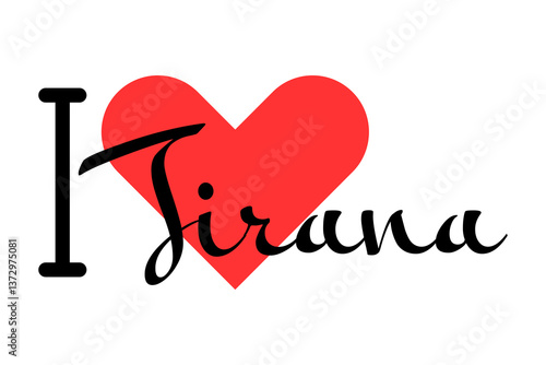 I love Tirana, city of Albania. Hand drawn letters with red heart. Vector illustration lettering, modern design