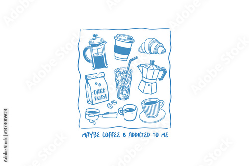 Maybe Coffee Is Addicted To Me, Sarcastic Funny Coffee Poster Doodle Quote T Shirt Design