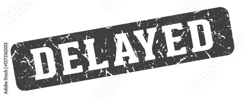 delayed rectangular sign. delayed stamp
