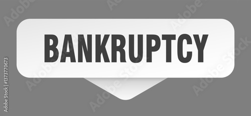 bankruptcy sticker. bankruptcy sign isolated on gray background