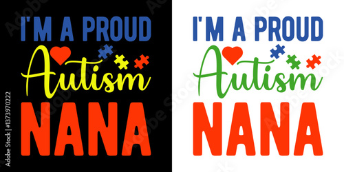 I'm a proud autism nana - digital high quality print ready cut file
