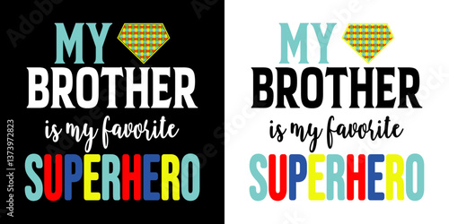 My brother is my favorite superhero - digital high quality print ready cut file