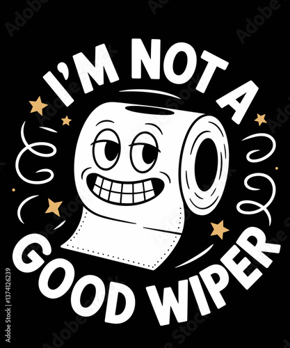 Embarrassing Shirt I'm Not a Good Wiper Toilet Paper Humor