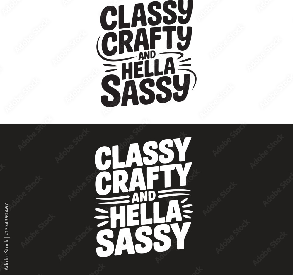 Classy crafty and hella sassy typograph for t-shirt design Classy crafty and hella sassy typograph for t-shirt design