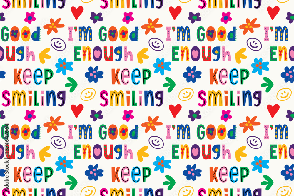 I'm good enough, keep smiling pattern. vector illustration