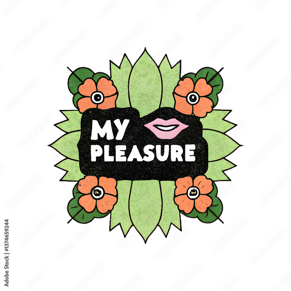 My Pleasure Expression With Flowers and Pink Lips on Transparent Background Design
