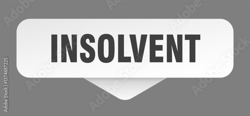 insolvent sticker. insolvent sign isolated on gray background