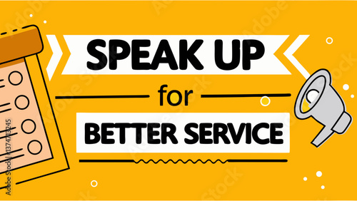 Speak up for Better Service: A compelling graphic that urges individuals to voice their opinions for improved service quality.