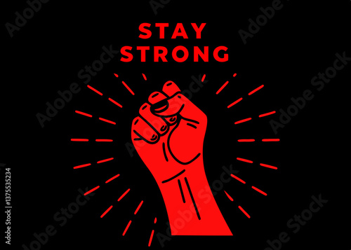 red clenched fist raised high, surrounded by radiating red lines, against a black background. The bold "STAY STRONG" text above it delivers a motivational message.