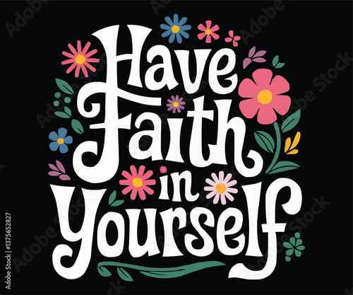 Have Faith in Yourself T-Shirt Vector Design