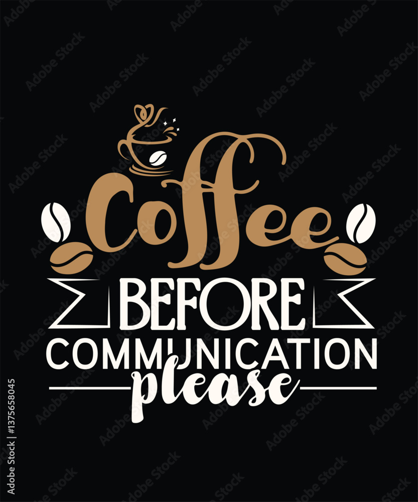 Obraz premium Coffee Before Communication Please t shirt design