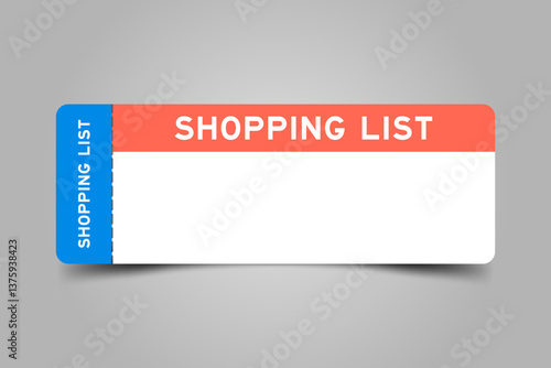 Blue and orange color ticket with word shopping list and white copy space