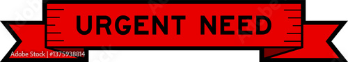 Ribbon label banner with word urgent need in red color on white background