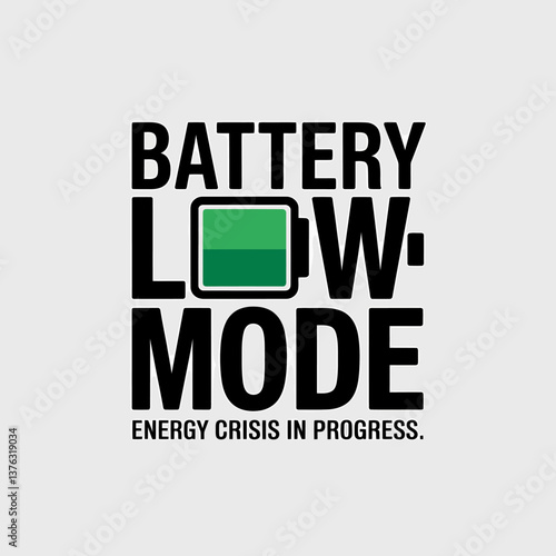 Battery Low Mode Graphic with Green Icon, Energy Crisis In Progress Alert Design, Vector Illustration