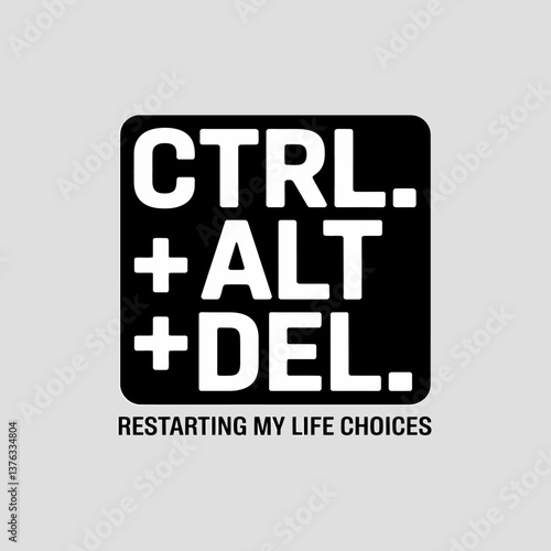 Ctrl Alt Delete Restarting Life Choices Concept, Rebooting Personal Life, Fresh Start Illustration