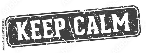 keep calm rectangular sign. keep calm stamp