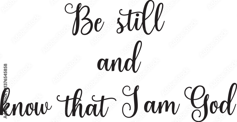 Vector Be Still and Know that I am God Vector Be Still and Know that I am God