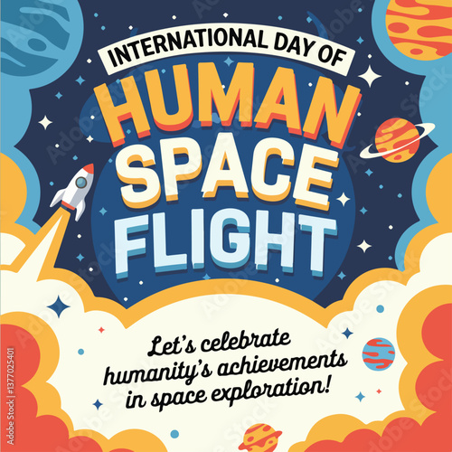 Honoring humanity’s first step into space: International Day of Human Space Flight.