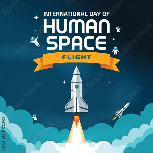 Honoring humanity’s first step into space: International Day of Human Space Flight.