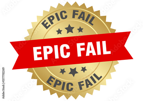 epic fail. epic fail round red and gold label isolated on transparent background