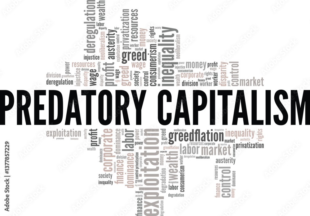 Predatory Capitalism word cloud conceptual design isolated on white background. Predatory Capitalism word cloud conceptual design isolated on white background.