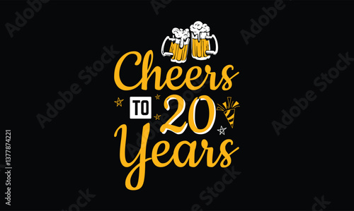 Cheers to 20 Years, birthday t shirt design
