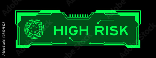 Green color of futuristic hud banner that have word high risk on user interface screen on black background