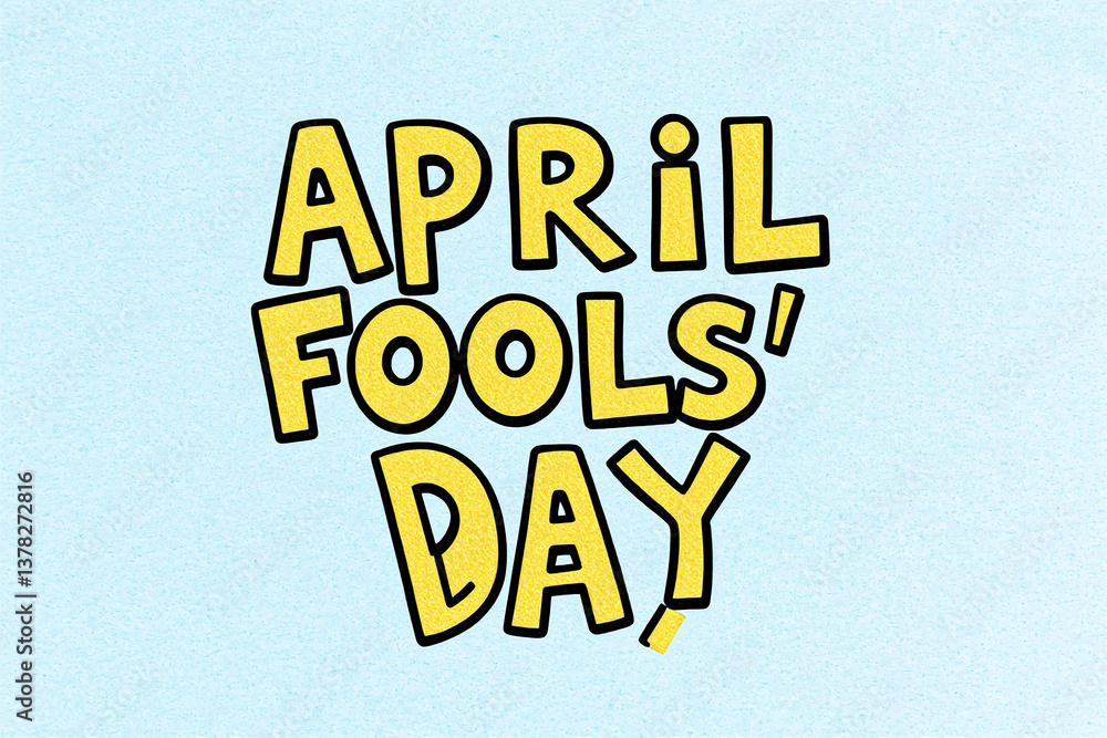 Fototapeta premium Whimsical lettering announces a day for pranks and jokes. Bold yellow letters with black borders pop on a soft blue background.