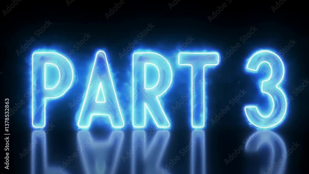 Part 3 is written in neon lights. The letters are blue, and the word is in white. The letters are large, and the word is in the center of the image Part 3 is written in neon lights. The letters are blue, and the word is in white. The letters are large, and the word is in the center of the image