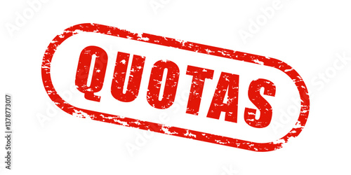 Red distressed rubber stamp with "QUOTAS" in bold capital letters isolated on transparent backdrop. Trade limits, import restrictions, export controls, supply chain regulation, international trade war