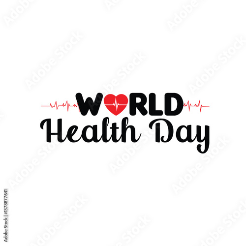 world health day vector graphic with beautiful lettering for greetings, banners,campaigns, etc.