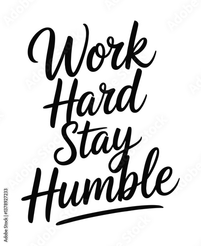 Motivational 'Work Hard, Stay Humble' T-Shirt – Inspire Your Journey with This Stylish and Uplifting Apparel for Dreamers and Doers!