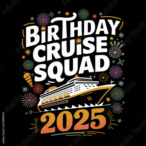 A festive design features the text Birthday Cruise Squad 2025 with an illustration of a cruise ship.