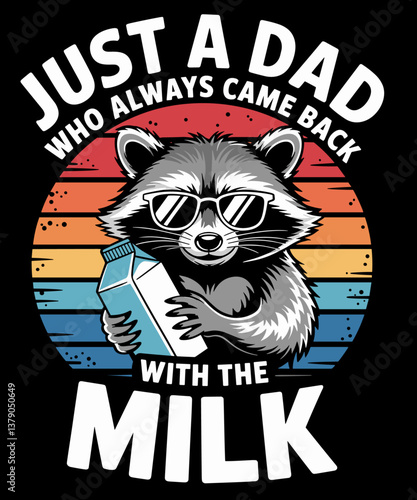 Just A Dad Who Always Came Back Funny Father's Day