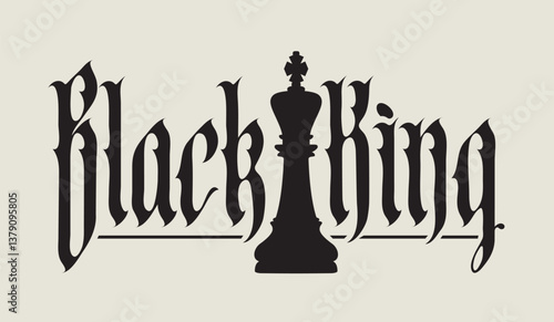 Vector lettering Black king, written in gothic font with a drawing of a Black chess king in vintage style. Suitable for logo, t-shirt design.
