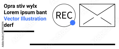 Minimal design featuring a recording circle with REC text, envelope outline, and placeholder text. Ideal for communication, recording, messaging, UIUX design, newsletters, email templates and simple
