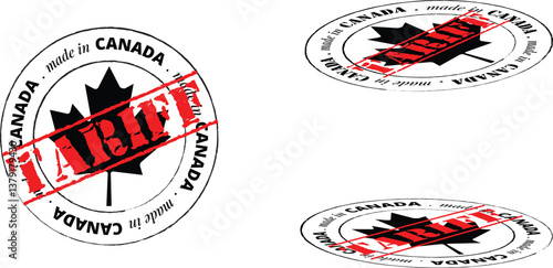 Tariffs stamp on made in Canada seal.Import tariff applied on Canadian products concept illustration