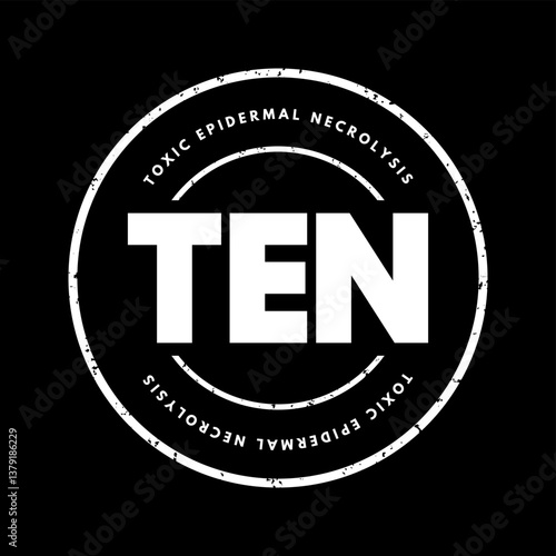 TEN Toxic Epidermal Necrolysis - life-threatening skin disorder characterized by a blistering and peeling of the skin, acronym text stamp concept background