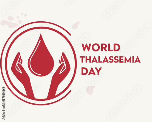 Global support for World Thalassaemia Day symbolized by hands and a blood drop.