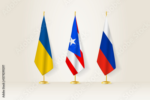 Diplomatic Meeting Representation, Ukraine, Puerto Rico and Russia Flags. Flags on Diplomatic Stands.