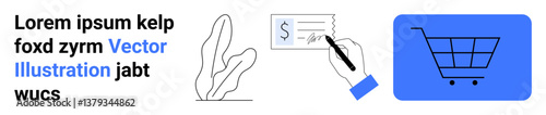 Hand signing a check, minimal shopping cart, abstract organic shape. Ideal for digital payment, online shopping, e-commerce, transactional tools, finances, banking services simple landing page