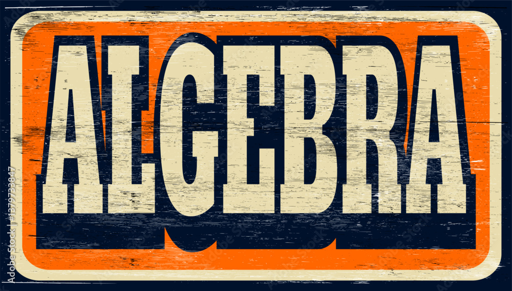 Aged vintage algebra sign on wood
