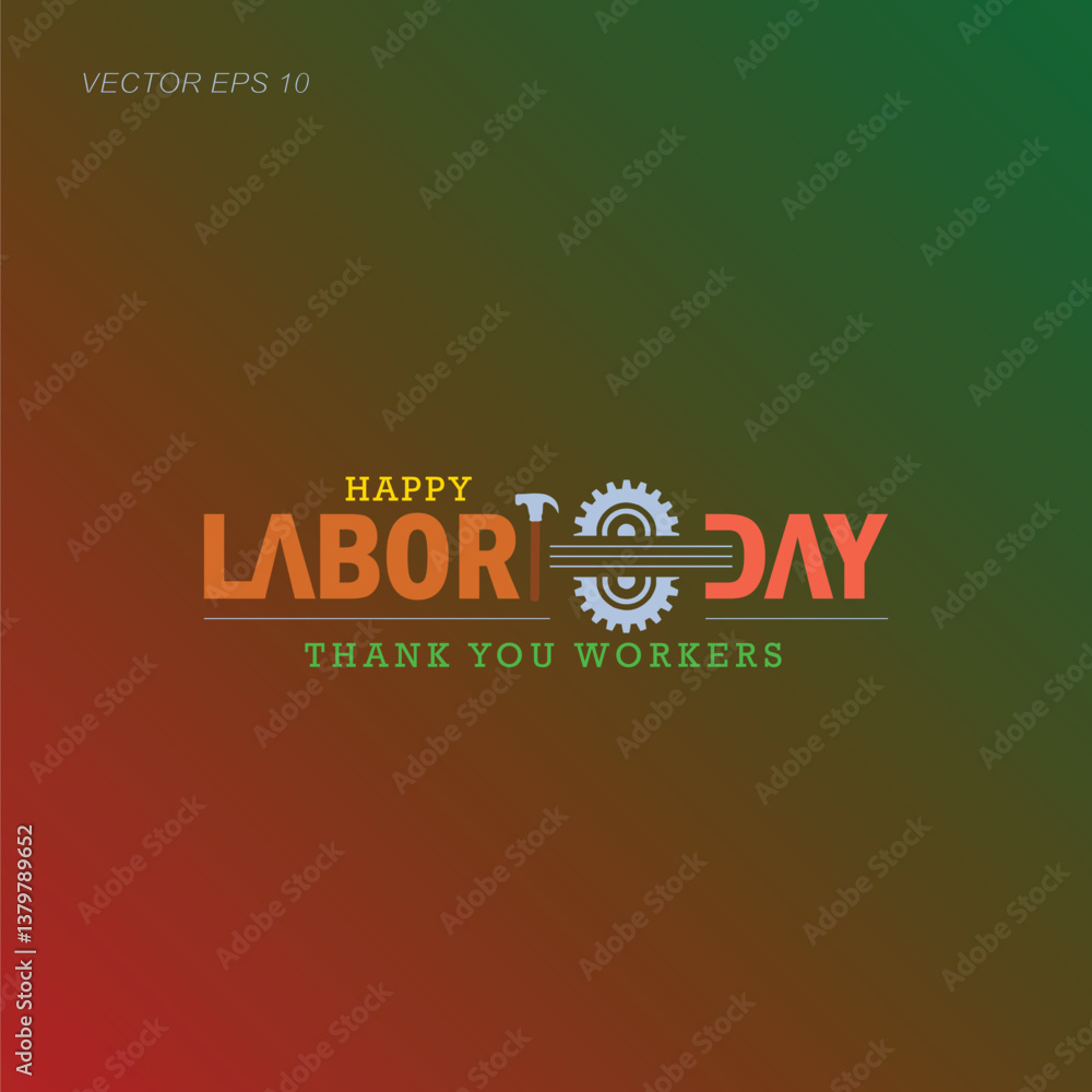 Happy Labor Day Celebrating Our Workers Happy Labor Day Celebrating Our Workers