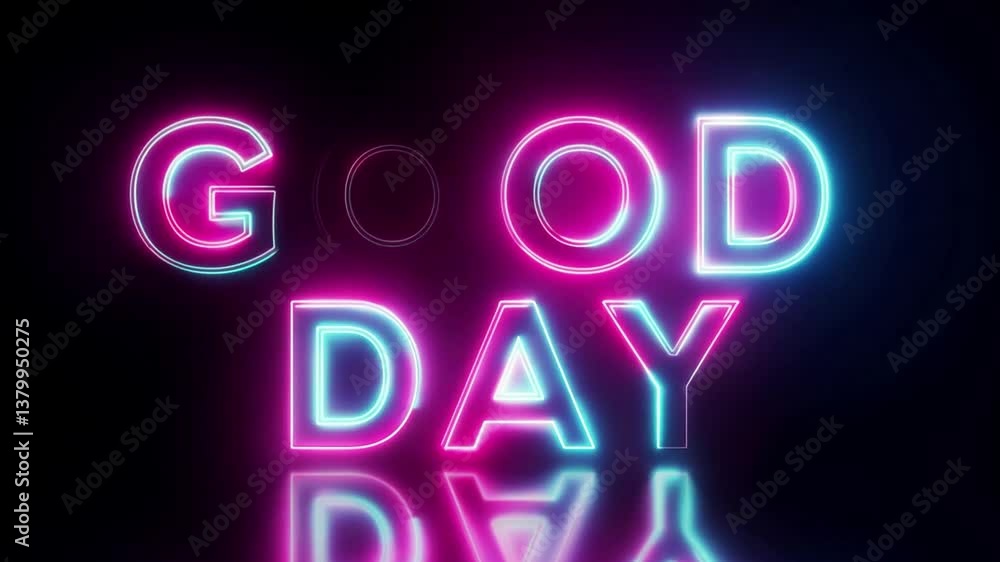 glowing neon text saying good day, stylish modern typography with vibrant pink and blue lights, perfect for digital signage, social media intros, greeting animations, and futuristic neon themes glowing neon text saying good day, stylish modern typography with vibrant pink and blue lights, perfect for digital signage, social media intros, greeting animations, and futuristic neon themes