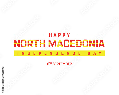 Happy North Macedonia Independence Day on a white background, Vector design of Independence Day of North Macedonia, Typographic Design of North Macedonia National Day, Flag typography of North Macedon
