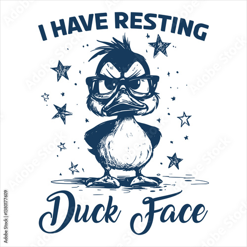I Have Resting Duck Face T Shirt Design