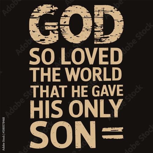 God so loved the world that he gave is only his son, Christian vintage t shirt design vector