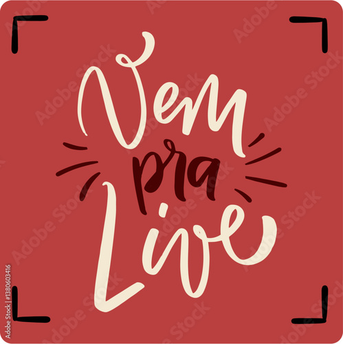 Vem pra live. come do the live in brazilian portuguese. Modern hand Lettering. vector.
