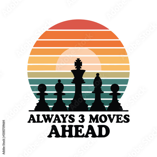 Always 3 moves ahead vector design, and chess t shirt design