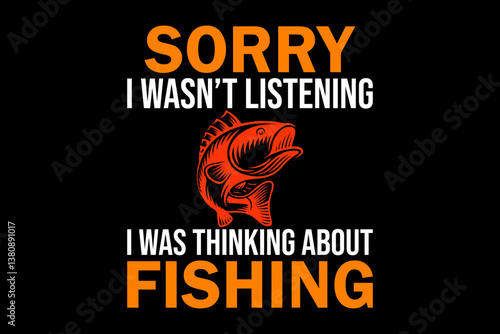 Sorry I wasn't listening i was thinking fishing - file contains a high-quality digital vector artwork, created with precision and detail, fully editable in Adobe Illustrator.